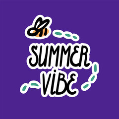 Summer vibe lettering. The bee is flying. Vector sticker with doodle cartoon style with stroke. Cute fashion image