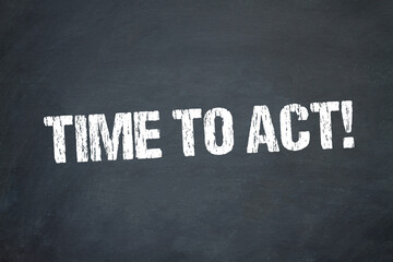 Time to Act!