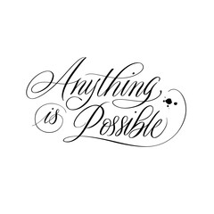anything is possible script lettering