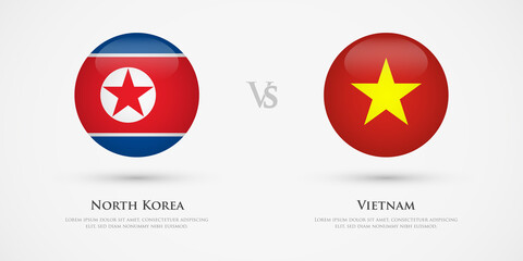 North Korea vs Vietnam country flags template. The concept for game, competition, relations, friendship, cooperation, versus.