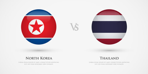 North Korea vs Thailand country flags template. The concept for game, competition, relations, friendship, cooperation, versus.