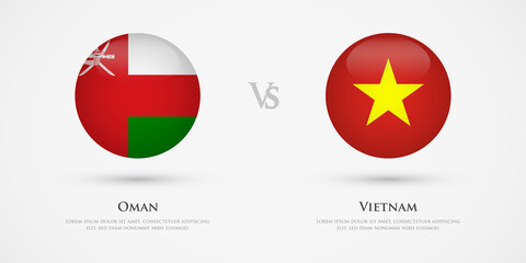 Oman vs Vietnam country flags template. The concept for game, competition, relations, friendship, cooperation, versus.