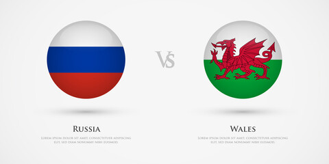 Russia vs Wales country flags template. The concept for game, competition, relations, friendship, cooperation, versus.