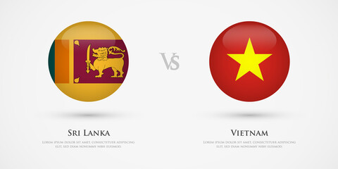 Sri Lanka vs Vietnam country flags template. The concept for game, competition, relations, friendship, cooperation, versus.