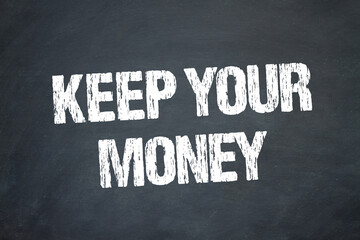 Keep Your Money