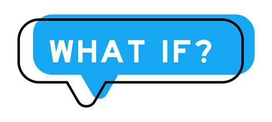 Speech banner and blue shade with word what if on white background