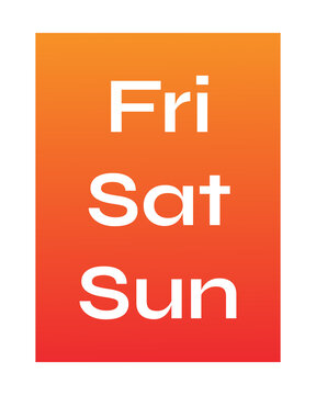 Calendar Days Of The Week. Fri Sat Sun. Friday Saturday Sunday Weekend Vibes. Long Weekend Bar Funny Day. Keep Calm Happy Weekend Lazy Day. Party Drink Free Freedom.