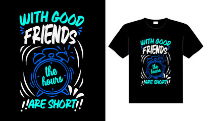 Friends t-shirt design lettering typography quote relationship merchandise design