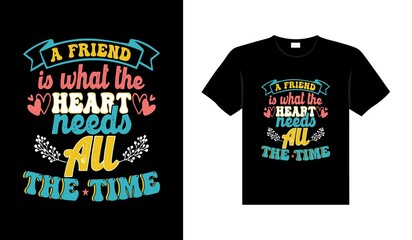 Friends t-shirt design lettering typography quote relationship merchandise design