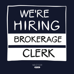 We are hiring (Brokerage Clerk), vector illustration.