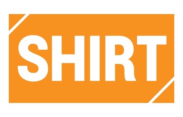 SHIRT text written on orange stamp sign.