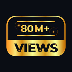 80M views celebration design. 80 million Views Vector.views sticker for Social Network friends or followers, like