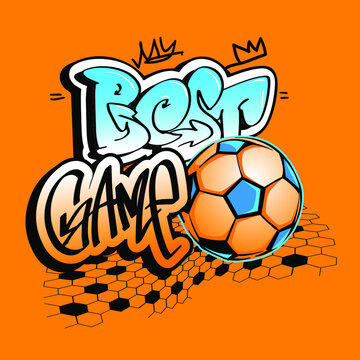 Illustration soccer ball with hexagons web, text "Best game" drawing in graffiti street art style. Football poster on bright orange background. Sport t shirt design.