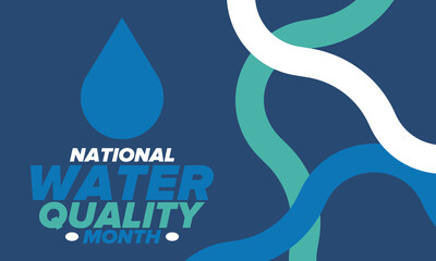 National Water Quality Month in August. Month of studying the water. Origin, save and purify water. High quality water. Celebrated in United States. Poster, card, banner, illustration. Vector