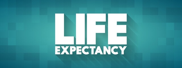 Life Expectancy - statistical measure of the average time an organism is expected to live, text concept background