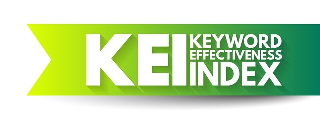 KEI Keyword Effectiveness Index - compares the count result with the number of competing web pages to pinpoint which keywords are most effective, acronym text concept background