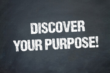Obraz premium Discover your Purpose!