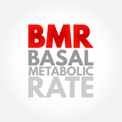 BMR Basal Metabolic Rate - number of calories you burn as your body performs basic life-sustaining function, acronym text concept background
