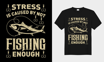 Stress is caused by not fishing enough vector typography t-shirt design