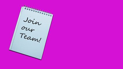 Join out team Hand writing note on a notebook. lifestyle, advice, support motivational positive words are written on a wooden background. Business, signs, symbols, concepts. Copy space.