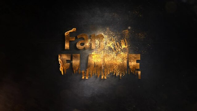 Fan the Flame Text Message Background 4K Loop features the text “Fan the Flame” burning onto the screen and then flames shooting up and the text leaving in a loop.