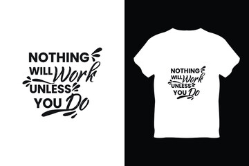 editable nothing will work unless you do modern minimal tshirt design vector 