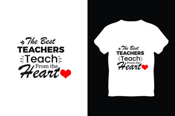 editable the best teachers teach me from the heart modern minimal tshirt design vector 