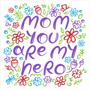 MOM YOU ARE MY HERO HAND DRAWN Mothers Day Congratulation Greeting Card With Hand Writing Text Flat Style Sketch Holiday Cartoon Vector Illustration Set