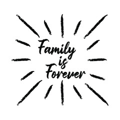Family is forever. T shirt calligraphic design. illustration vector of family is forever. EPS10