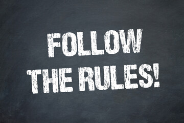 Follow the Rules!