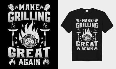 Make grilling great again BBQ vector typography t-shirt design. Perfect for print items and bags, posters, cards, vector illustration. Isolated on black background
 - obrazy, fototapety, plakaty