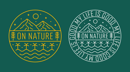 My life is Good nature mountains design and summer for badge, sticker, patch, t shirt design, etc