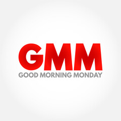 GMM - Good Morning Monday acronym, concept background