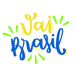 Vai Brasil. Go Brazil. Hand Lettering Calligraphy. Vector.