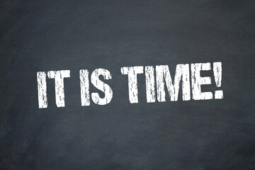 It is Time!