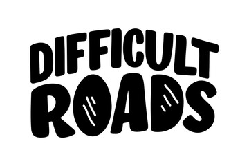 Hand drawn motivation lettering phrase in modern calligraphy style. Inspiration slogan for print and poster design. Vector