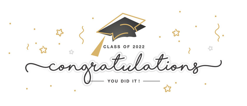 Congratulations, new beautiful gold handwritten lettering calligraphy, tipography, Class of 2022 you did it, golden stars and confetti on white background
