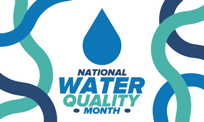 National Water Quality Month in August. Month of studying the water. Origin, save and purify water. High quality water. Celebrated in United States. Poster, card, banner, illustration. Vector