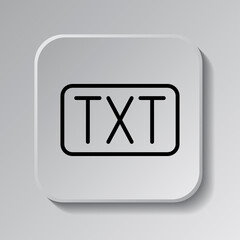 TXT simple icon vector. Flat design. Black icon on square button with shadow. Grey background.ai