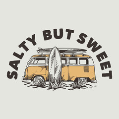 vintage slogan typography salty but sweet for t shirt design
