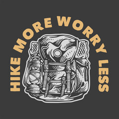 vintage slogan typography hike more worry less for t shirt design