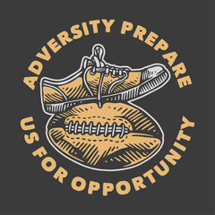 vintage slogan typography adversity prepare us for opportunity for t shirt design