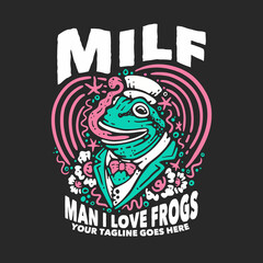 t shirt design milf man i love frogs with frog wearing suit and gray background vintage illustration