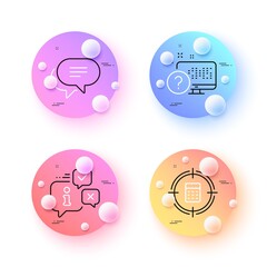 Text message, Info and Online quiz minimal line icons. 3d spheres or balls buttons. Calculator target icons. For web, application, printing. Chat bubble, Information chat, Web support. Audit. Vector