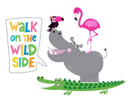 Walk on the Wild side - Cute Crocodile , hippopotamus and flaming design, funny hand drawn doodle, cartoon animals. Good for Poster or t-shirt textile graphic design. Vector hand drawn illustration.