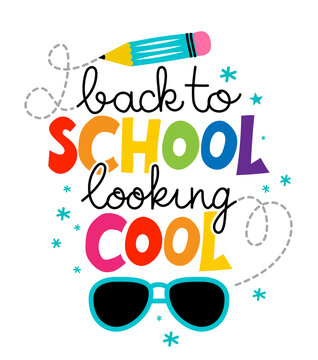 Back To School, Looking Cool - Typography Design. Good For Clothes, Gift Sets, Photos Or Motivation Posters. Welcome Back To School.