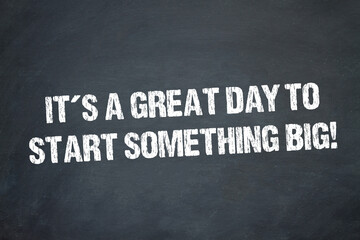 Obraz premium It´s a great day to start something big!