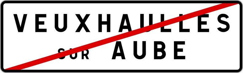 Panneau sortie ville agglomération Veuxhaulles-sur-Aube / Town exit sign Veuxhaulles-sur-Aube
