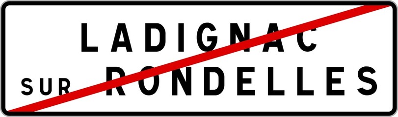 Panneau sortie ville agglomération Ladignac-sur-Rondelles / Town exit sign Ladignac-sur-Rondelles