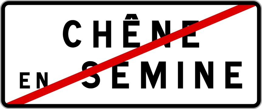 Panneau sortie ville agglom&eacute;ration Ch&ecirc;ne-en-Semine / Town exit sign Ch&ecirc;ne-en-Semine